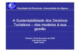 A Sustentabilidade dos DestinosA Sustentabilidade dos ...cassiopeia.ipleiria.pt/.../3901_09_JoaoAlbinoSilva_4bf3fc22e514d.pdf · e formação para a comunidade, ... -como articular