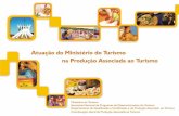 Atuação do Ministério do Turismo na Produção Associada ao … · para o turismo Artesanato Culinária típica Gemas e jóias Produção agroindustrial Manifestações culturais.
