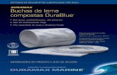 Buchas de leme compostas DuraBlue - duramaxmarine.com · A Duramax Marine®, líder mundial em tecnologia de rolamentos lubrificados por água, oferece buchas de leme dimensionalmente