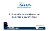 Práticas Contemporâneas em Logística e Supply Chain · •Transportes •Embalagem logística 2011 7 •Manutenção de estoques •Processamento de pedidos •Planejamento da
