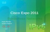 Cisco Expo 2011 · 3 A 8 de June de 2011, a Cisco junta-se a Internet Society para World IPv6 Day –Um “test drive”global de 24 horas ao IPv6. Google, Facebook, Yahoo!