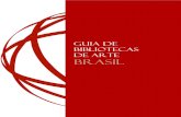 Guia de Bibliotecas de Arte Brasil - redarterj.comredarterj.com/wp-content/uploads/2015/10/Guia-Bibliotecas-de-Arte... · Rede de Bibliotecas e Centros de Informação em Arte no