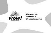 Manual de Normas e Procedimentos - AndresPostigo.com · normas e procedimentos legais que precisam ser seguidos e obedecidos para (1) o estabelecimento de uma distribuição da WOW!,