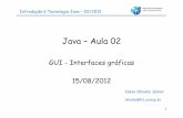 Java –Aula 02 - :: UNESP : Campus de Presidente Prudente :: · Canvas MenuItem MenuBar Menu CheckboxMenuItem PopupMenu Applet. ... 4. texto.setEditable(false ); // o textField não
