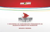 Subcomissão Permanente do Desenvolvimento do Nordeste ... · 65 70 75 2001 2009 Comparação da renda per capita familiar do Nordeste e de Sergipe com a do Brasil. 2001-2009. (%)