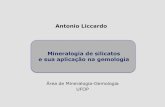Antonio Liccardo Mineralogia de silicatos e sua aplicação ... didatico/03 - silicatos e... · Zoisita Epidoto Alanita Hemimorfita Zn 4 (Si 2 O 7)(OH)2.H 2 O Lawsonita Prehnita Grupo