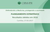 PLANEJAMENTO ESTRATÉGICO - crmpr.org.br · • Construção do Modelo de Gestão e Plano de Implementação Realização da Primeira Reunião de Gestão Estratégica Definição