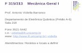 F 315/313 Mecânica Geral I - ifi.unicamp.brvidiella/A01_0308_F315D_F313B.pdf · F 315/313 Mecânica Geral I Prof. Antonio Vidiella Barranco Departamento de Eletrônica Quântica