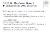 F-315 B - Mecânica Geral I 1º semestre de 2017 (diurno)mtamash/f315_mecgeral_i/aula5.pdf · Slides do prof. Antonio Vidiella Barranco: ... o movimento de uma partícula será, com