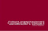 Cultura organizacional e comunicação interna ... · A discussão é antiga. Há 10 anos, Álvaro Tamayo (2005, p. 201), doutor em psicologia pela Université de Louvain (Bélgica),