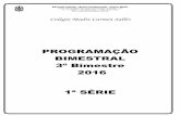 PROGRAMAÇÃO BIMESTRAL 3º Bimestre 2016 1ª SÉRIE · Pesquisa sobre os radicais, ... (Quinhentismo/Classicismo no Brasil). 2. Barroco. 3. ... Introdução ao arcadismo.