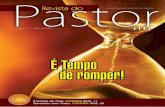 Julho de 2015 | Revista do Pastor | 1 filepara Deus havia terminado. Mas o maior desafio de fé de sua vida ainda estava por PALAVRA APOSTÓLICA Março de 2015 É TEMPO DE ROMPER!