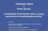 Cidadania Digital e Redes Sociais: A ampliação do ...cidadania-social.net/website/...Cidadania_Digital_e_Redes_Sociais.pdf · Redes Sociais: A ampliação do ... comunicação –