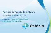 Padrões de Projeto de Software - Luiz Leaoluizleao.com/Docencia/FAP/PadroesProjeto/Lista_Exercicios_Padroes... · de todo ciclo de análise e projeto de um sistema. b) A diversidade