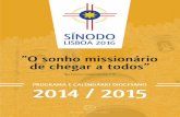 PROGRAMA E CALENDÁRIO DIOCESANO 2014 / 2015 · 2014-06-16 · necessária sobre os objetivos e os métodos dessa caminhada, ... fundamental para a missão e a nova evangelização: