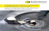 A Kalenborn oferece proteção antidesgaste otimizada para … · para componentes de plantas e sistemas de tubulação. Evitar tempo de parada e reduzir custos O transporte a granel