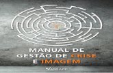 MANUAL DE GESTÃO DE CRISE E IMAGEM - abrapp.org.br de gestão de crise e... · -chave no gerenciamento de crises é prevenção, explica Mario Rosa, autor do livro A Era do Escândalo.