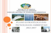 REPÚBLICA DE ANGOLA MINISTÉRIO DO AMBIENTE … · repÚblica de angola ministÉrio do ambiente direcÇÃo nacional de tecnologias ambientais plano estratÉgico das tecnologias ambientais