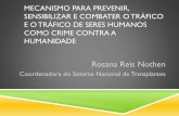 Rosana Reis Nothen - eventos.cfm.org.br rosa reis.pdf · em 15 de novembro de 2000 e promulgado no Brasil pelo ... Transplante –A Responsabilidade das Nações ao Encontro das Necessidades