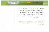 CULTIVARES DE SOJA INDICADAS PARA - farsul.org.br ECR SOJA RS 2011 2012.pdf · TABELA 1 - RELAÇÃO DE OBTENTORES, CULTIVARES TRANSGÊNICAS (RR) E GRUPO DE MATURAÇÃO ... INTRODUÇÃO