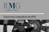Governança corporativa nas EFPC - rmgcapital.com.brrmgcapital.com.br/.../RMG-Capital-Governanca-corporativa-nas-EFPC.pdf · Adoção das melhores práticas de governança corporativa