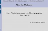Alberto Melucci Um Objetivo para os Movimentos Sociais? · social' é um sistema de ação que liga orientações e significados plurais. (...) as análises têm de romper sua aparente