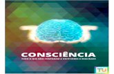 Consciência: tudo o que não contaram aespacoviverzen.com.br/wp-content/uploads/2017/06/Andrea-de-Moura... · Se uma criança lhe perguntasse o que é consciência, o que você responderia