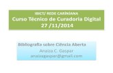 IIT/ REDE ARİNİANA Curso Técnico de Curadoria Digital 27 ...cariniana.ibict.br/images/cursostecnicos/CURSOCURADORIADIGITALIBI... · Bibliografia sobre Ciência Aberta ... crescentemente