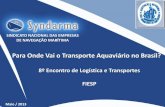 Para Onde Vai o Transporte Aquaviário no Brasil?az545403.vo.msecnd.net/uploads/2013/05/10.40-Luis-Fernando-Resano.pdf · Informações sobre o Syndarma • Conta, atualmente, com