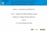 Aula 2 Tipos de políticas públicasrepositorio.enap.gov.br/bitstream/1/1033/3/Apresentação...D 4.1 – Análise de Políticas Públicas (24h) Professor : Wagner Pralon Mancuso Aula