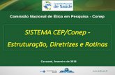 SISTEMA CEP/Conep - Estruturação, Diretrizes e … pela Resolução CNS 196/96 como uma instância colegiada, de natureza consultiva, educativa e formuladora de diretrizes e estratégias