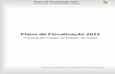 Plano de Fiscalização 2012 - tcenet.tce.go.gov.br · Tribunal de Contas do Estado de Goiás Plano de Fiscalização 2012 ... ocorrerá em virtude da possibilidade do Tribunal de