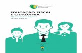 educação fiscal e cidadania - sefaz.ce.gov.br · o Pensamento dos Clássicos da Sociologia ..... 11 Capítulo 2 Os Programas de Educação Fiscal no Brasil ..... 22 Capítulo 3