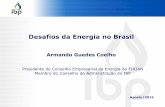 Desafios da Energia no Brasil - az545403.vo.msecnd.netaz545403.vo.msecnd.net/uploads/2013/08/Armando-Guedes_Conselheiro... · Desafios da Energia no Brasil ... POSIÇÃO BRASILEIRA