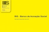 BIS - Banco de Inovação Social - clasp.cm-palmela.ptclasp.cm-palmela.pt/attachments/198_BIS SCML.pdf · Natureza do BIS O BIS-Banco de Inovação Social é rede e plataforma de