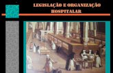 LEGISLAÇÃO E ORGANIZAÇÃO HOSPITALAR - Partido ... · LEGISLAÇÃO E ORGANIZAÇÃO HOSPITALAR Principios específicos da gestão hospitalar Estabelecimentos públicos de natureza