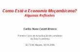 Como Está a Economia Moçambicana? Algumas Reflexões Soltas Esta a Economia... · Como Está a Economia Moçambicana? Algumas Reflexões Carlos Nuno Castel-Branco Primeiro Curso