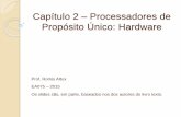 Capítulo 2 Processadores de Propósito Único: Hardwareattux/cap2.pdf · Os slides são, em parte, baseados nos dos autores do livro texto. Processadores ... Transistores e Portas