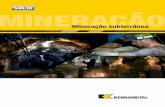 MINERAÇÃO - kennametal.com · O segmento de Terraplanagem da Kennametal atende a empresas de primeira linha em variadas aplicações: construção de rodovias, mineração subterrânea,