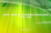 VINTE ANOS DE ECONOMIA BRASILEIRA 1995 / 2015 · A presente edição dos “Vinte anos de economia brasileira” incorpora as ... a atual crise econômica ... setores de maior capacidade