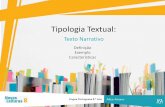 Tipologia Textual - ENTRE7FIOS · Definição Tipologia Textual: texto narrativo O que é narrar? Implica a transmissão de uma história, recordações, experiências vividas, acontecimentos