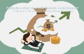 Aprenda a viver de renda fazendo investimentosinvestidordesucesso.com.br/Ebook-Aprenda-a-viver-de-renda.pdf · 3.1 - Quanto preciso acumular para poder viver de renda? 3.2 - O poder