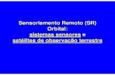 Sensoriamento Remoto (SR) Orbital: sistemas sensores e ...sites.poli.usp.br/d/ptr2355/2009_1/Aula_SR_2355_26maio2009.pdf · Sensoriamento Remoto: conceitos básicos Aquisição de