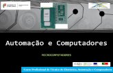 Automação e Computadores - joaomacedotic.weebly.comjoaomacedotic.weebly.com/uploads/9/0/3/7/9037215/teac_ac_microcom... · Unidades Funcionais de um Sistema Informático Os dados
