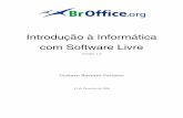 Introdução à Informática com Software Livretelecentro.buri.org.br/apostilas/doc_016.pdf · 2 Conhecendo o Computador ... – o disco rígido (2), responsável pelo armazenamento