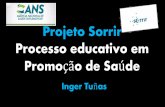Projeto Sorrir Processo educativo em Promoção de Sa deans.gov.br/images/stories/gestao_em_saude/projeto_sorrir/projeto... · álcool, gravidez, drogas, bulimia, piercings.-Linguagem