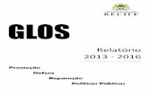Relatório 2013 - 2016 - recife.pe.gov.br · prioritárias da Gestão, para o período de 2013/2016, para enfrentamento a Homolesbotransforbia, na Cidade do Recife. Alinhadas com