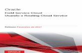 Usando o Routing Cloud Service - oracle.com · Automatiza muitas tarefas de rota, tornando o processo mais rápido e fácil. Reduz o custo de entrega do serviço, diminuindo o tempo