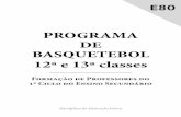 PROGRAMA DE BASQUETEBOL 12ª e 13ª classes · O ensino do Basquetebol, que é informativo e que pressupõe a aquisição de conhecimentos necessários à execução de técnicas