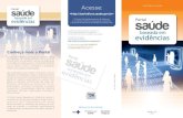 Portal Saúde baseada em evidências - bvsms.saude.gov.brbvsms.saude.gov.br/bvs/folder/portal_saude_baseada_evidencias.pdf · O Portal Saúde Baseada em Evidências é conteúdo cientíﬁco